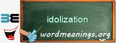 WordMeaning blackboard for idolization